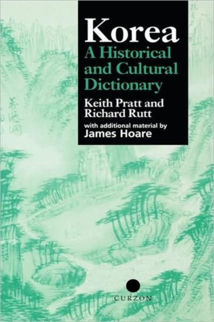 Korea : A Historical and Cultural Dictionary