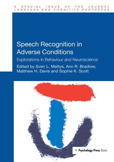 Speech Recognition in Adverse Conditions : Explorations in Behaviour and Neuroscience