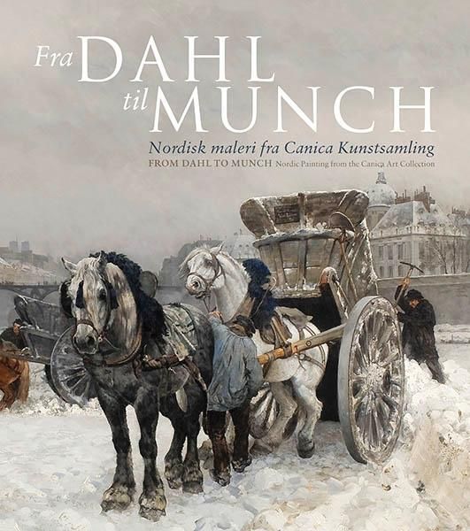 Fra Dahl til Munch : nordisk maleri fra Canica Kunstsamling