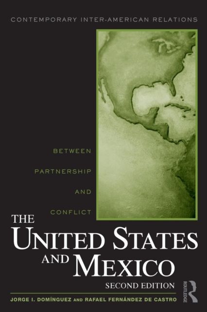 The United States and Mexico : Between Partnership and Conflict
