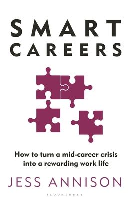 Smart Careers : How to turn a mid-career crisis into a rewarding work life