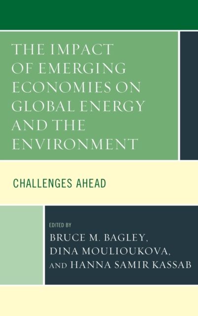The Impact of Emerging Economies on Global Energy and the Environment : Challenges Ahead