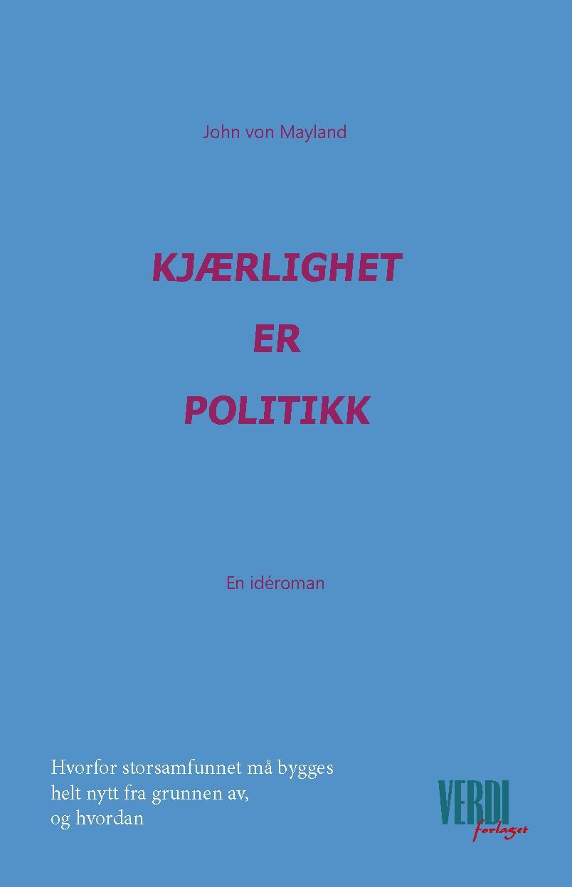 Kjærlighet er politikk : en idéroman