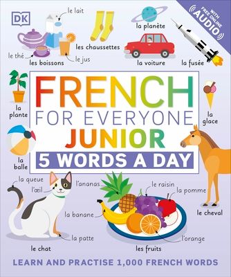 French for Everyone Junior 5 Words a Day : Learn and Practise 1,000 French Words