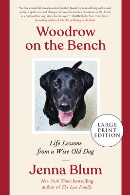 Woodrow on the Bench : Life Lessons from a Wise Old Dog