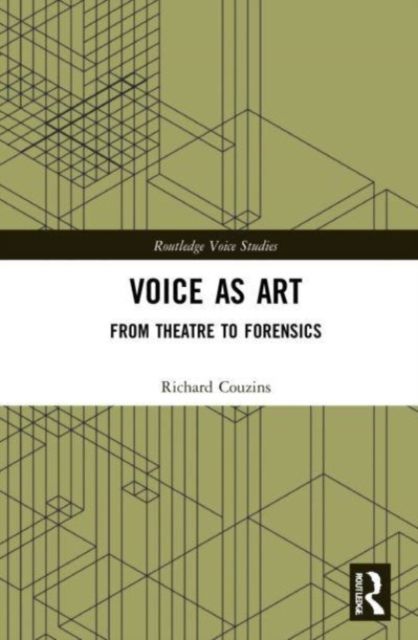 Voice as Art : From Theatre to Forensics