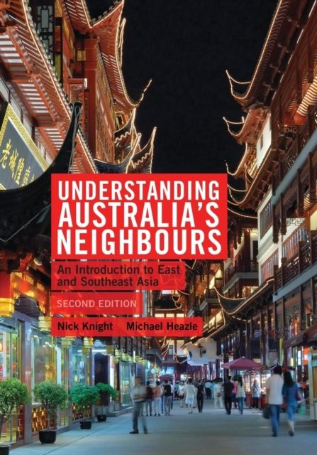 Understanding Australia's Neighbours : An Introduction to East and Southeast Asia