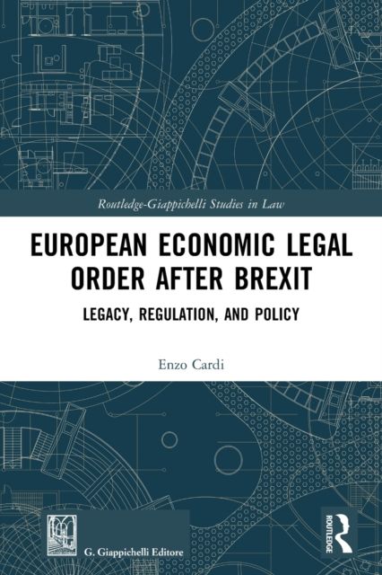 European Economic Legal Order After Brexit : Legacy, Regulation, and Policy
