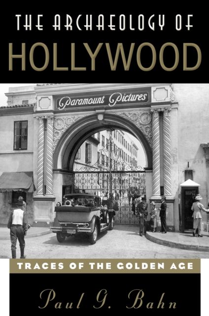 The Archaeology of Hollywood : Traces of the Golden Age