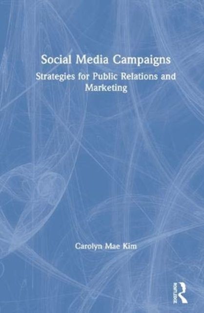 Forsidebilde av Social Media Campaigns : Strategies for Public Relations and Marketing