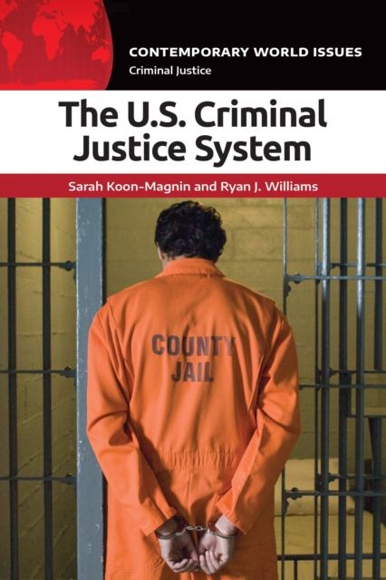 The US Criminal Justice System : A Reference Handbook