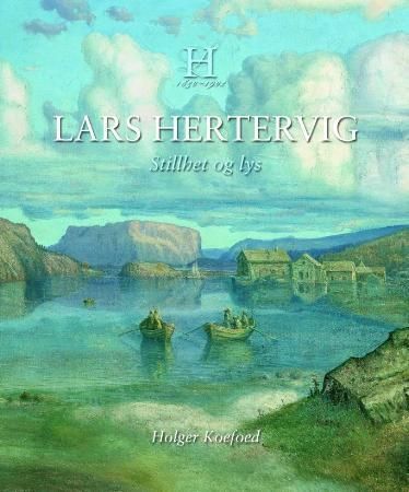 Lars Hertervig : stillhet og lys : Hertervigs kunst og kvekernes lysmystiske tradisjon