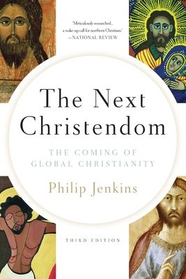 Next Christendom : The Coming of Global Christianity