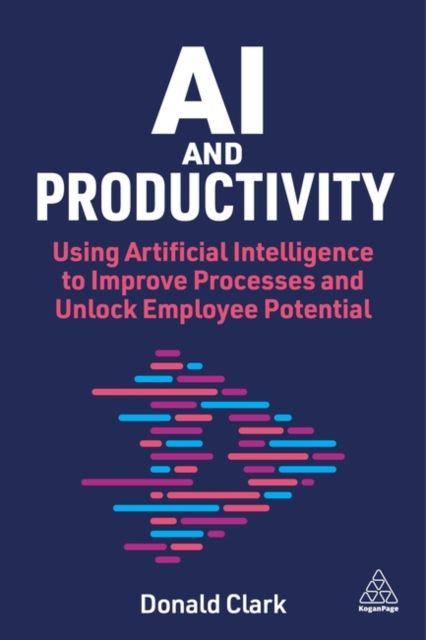AI and Productivity : Using Artificial Intelligence to Improve Processes and Unlock Employee Potential