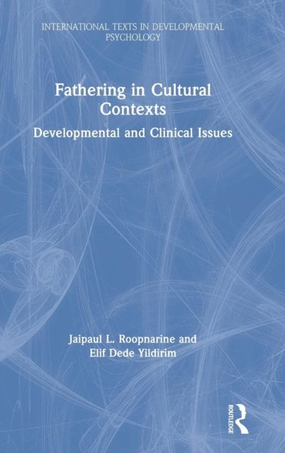 Fathering in Cultural Contexts : Developmental and Clinical Issues