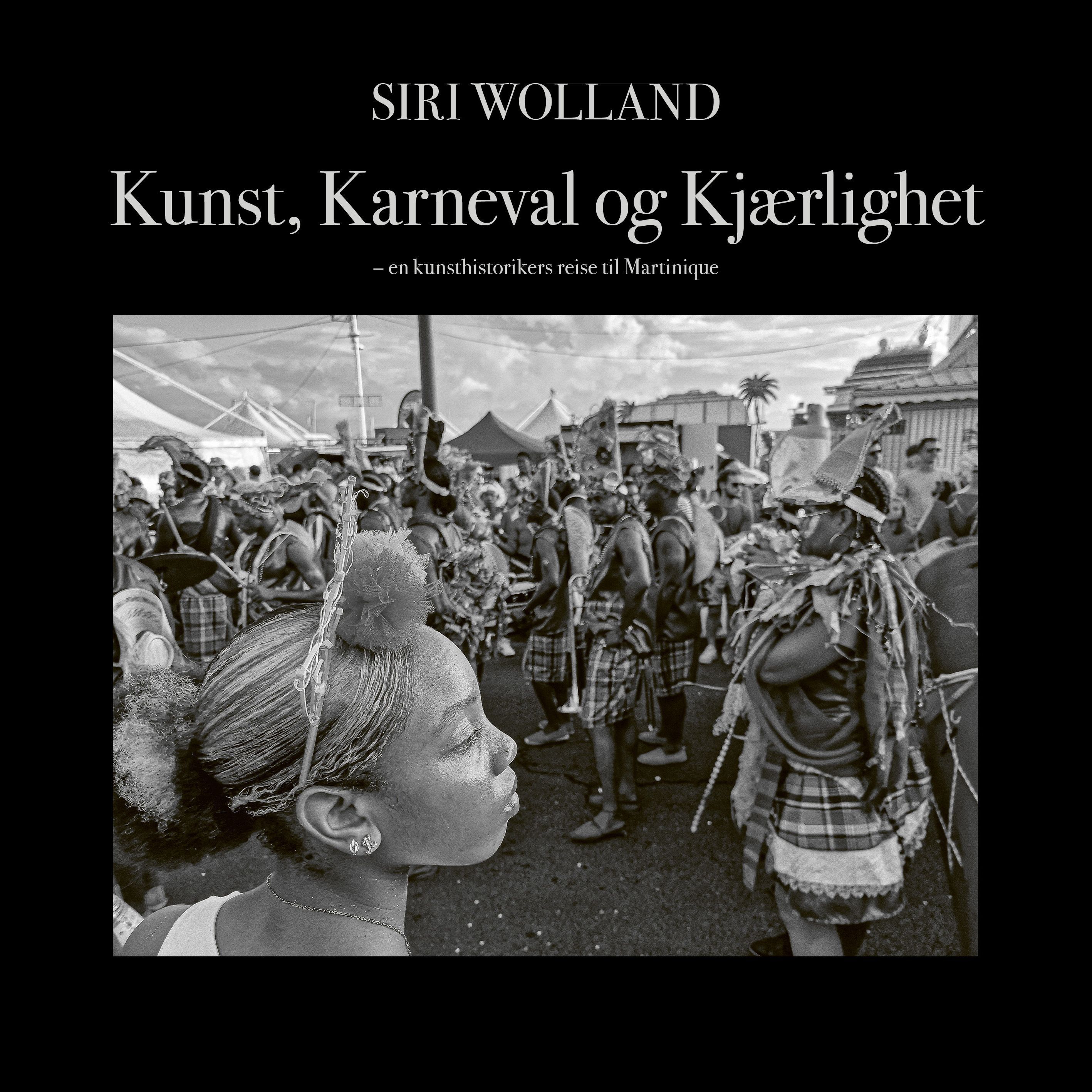 Kunst, karneval og kjærlighet   : en kunsthistorikers reise til Martinique