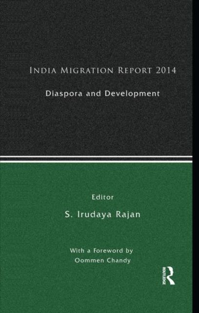 India Migration Report 2014 : Diaspora and Development