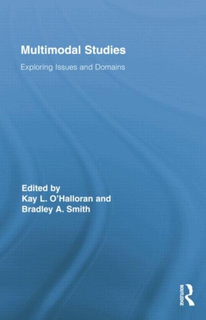 Multimodal Studies : Exploring Issues and Domains