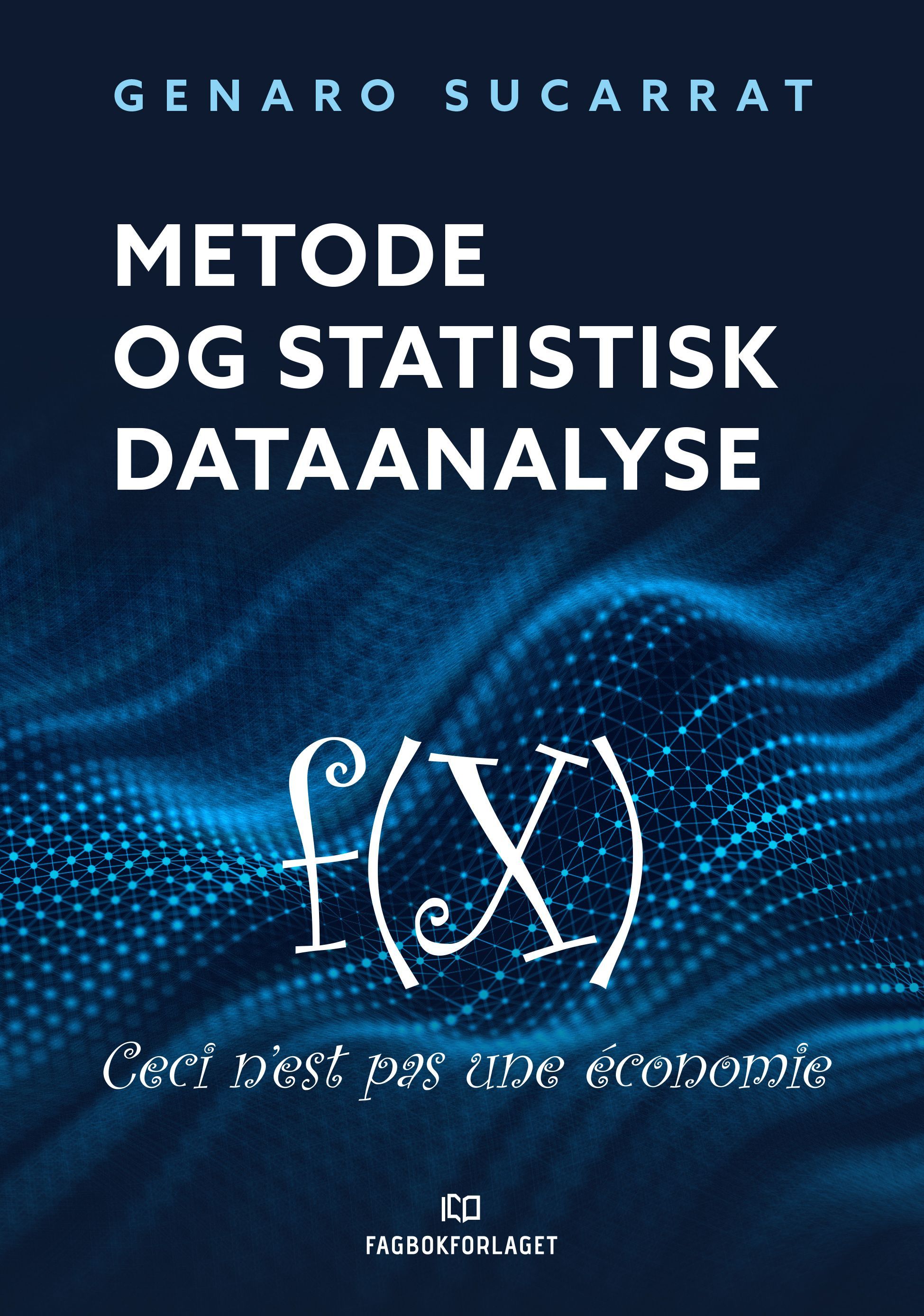 Metode og statistisk dataanalyse : en innføring for økonomiske fag