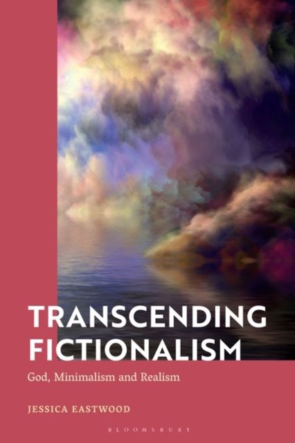 Transcending Fictionalism : God, Minimalism and Realism