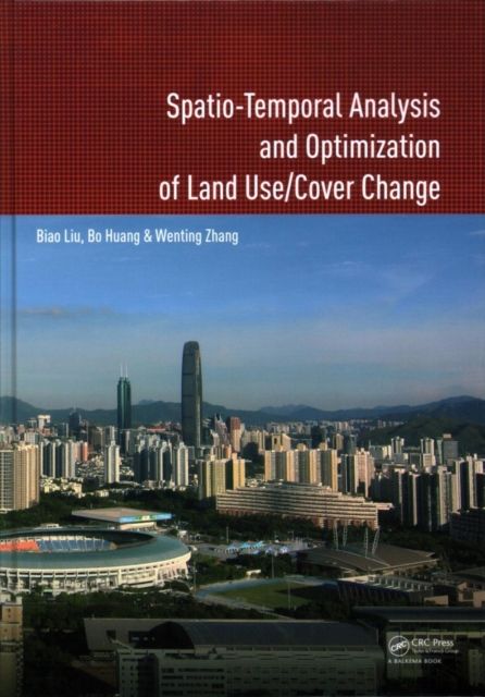 Spatio-temporal Analysis and Optimization of Land Use/Cover Change : Shenzhen as a Case Study