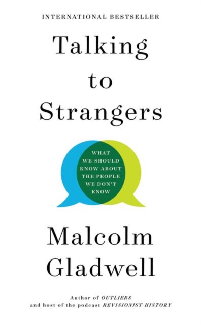 Talking to Strangers : What We Should Know about the People We Don t Know