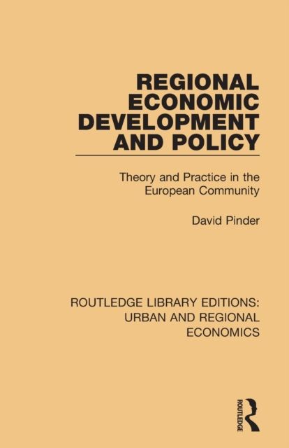 Regional Economic Development and Policy : Theory and Practice in the European Community