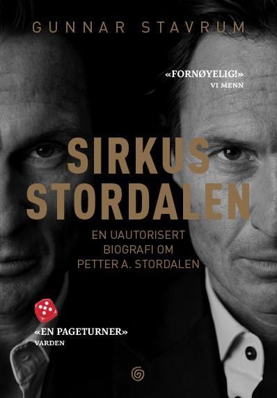 Sirkus Stordalen : en uautorisert biografi om Petter A. Stordalen