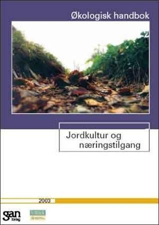 Forsidebilde av Økologisk handbok : jordkultur og næringstilgang