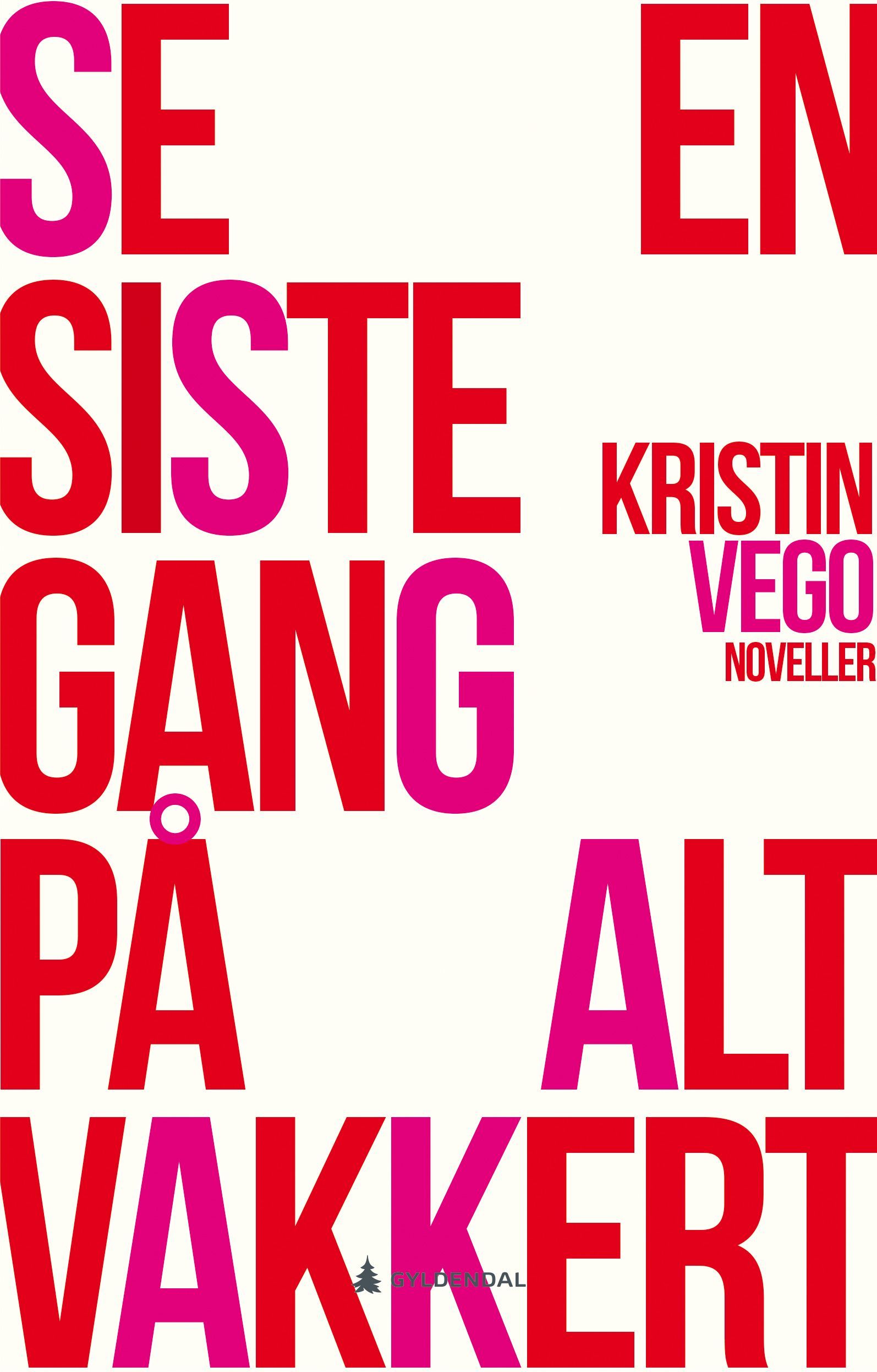 Se en siste gang på alt vakkert : noveller
