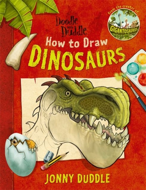 Doodle with Duddle: How to Draw Dinosaurs : from the creator of GIGANTOSAURUS