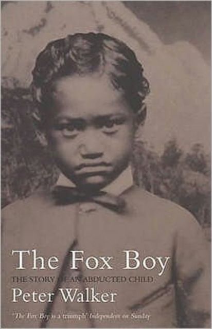 The Fox Boy : The Story of an Abducted Child
