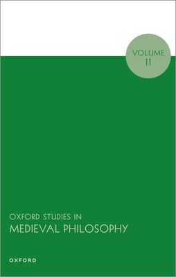 Oxford Studies in Medieval Philosophy : Volume 11