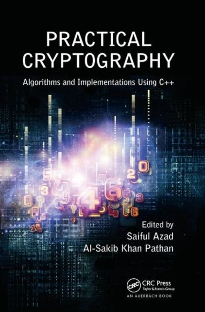 Practical Cryptography : Algorithms and Implementations Using C++
