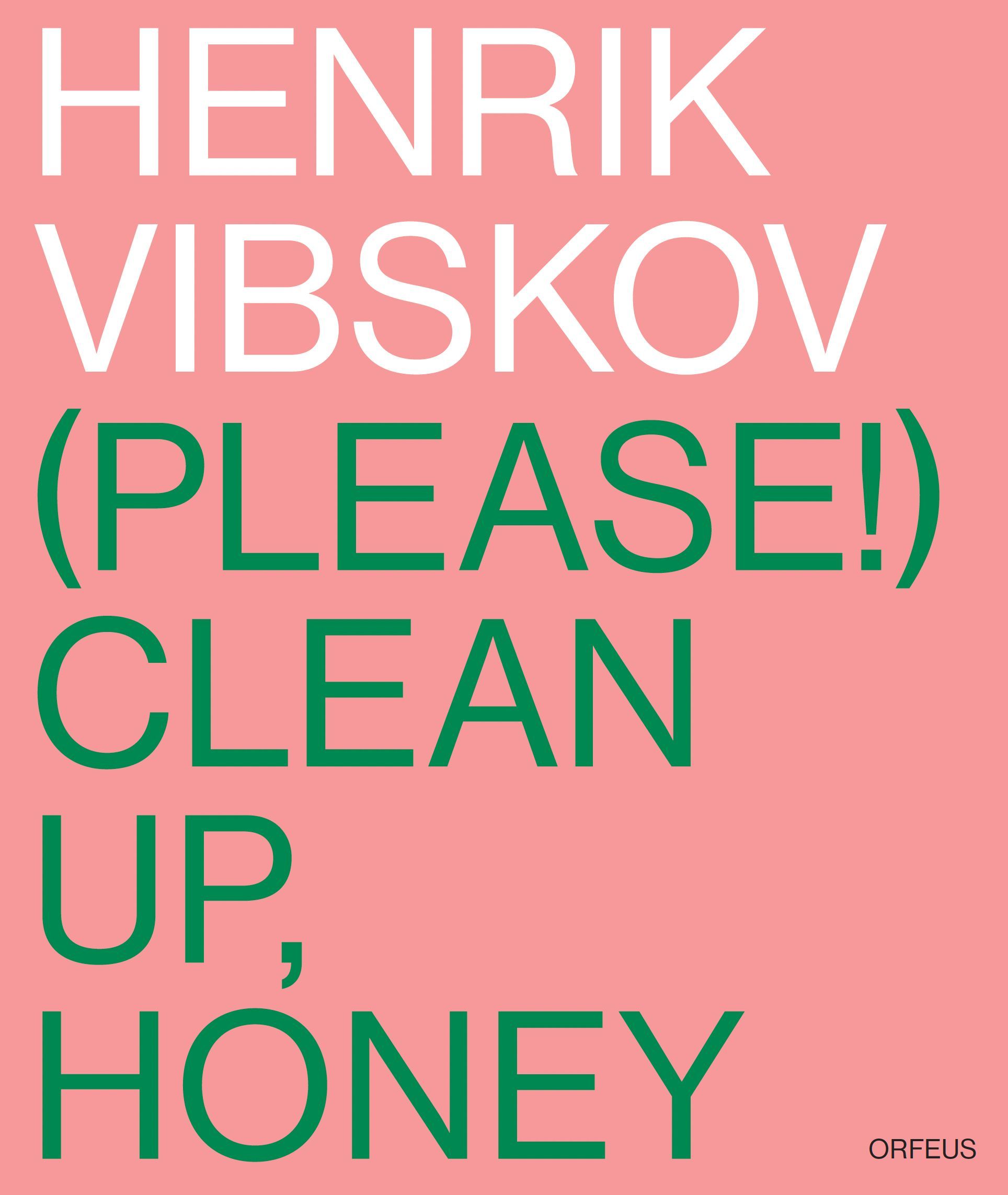 Henrik Vibskov : (please!) clean up, honey