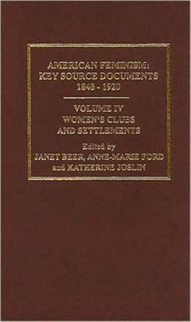 American Feminism : Key Source Documents, 1848-1920