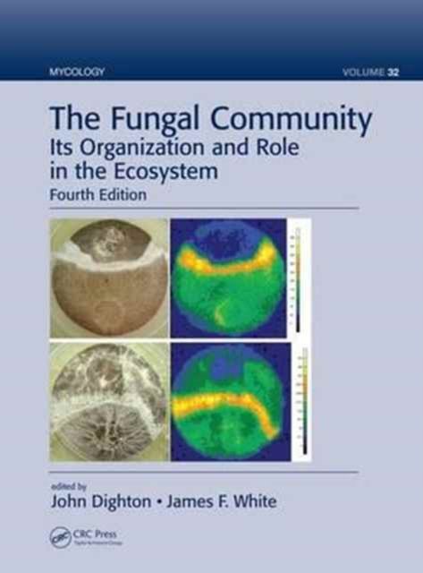 The Fungal Community : Its Organization and Role in the Ecosystem, Fourth Edition
