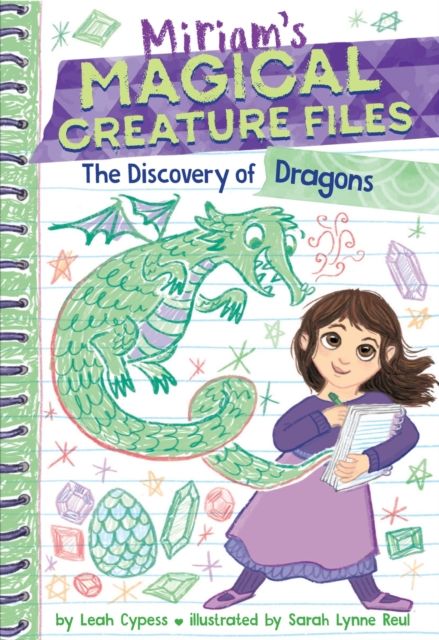 The Discovery of Dragons (Miriam's Magical Creature Files #2) : A Chapter Book