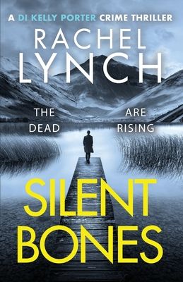 Silent Bones : An addictive and gripping crime thriller