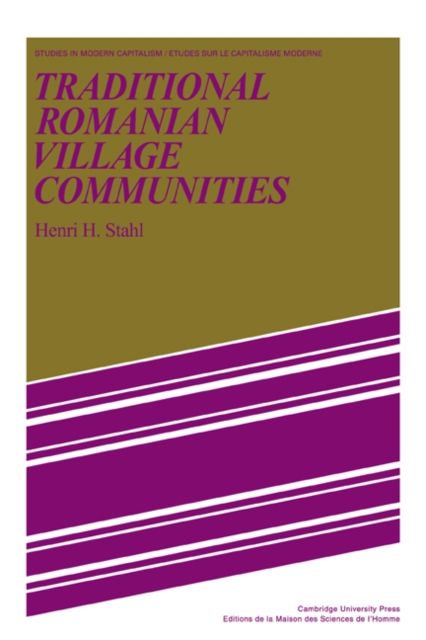 Traditional Romanian Village Communities : The Transition from the Communal to the Capitalist Mode of Production in the Danube Region