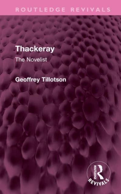 Thackeray : The Novelist