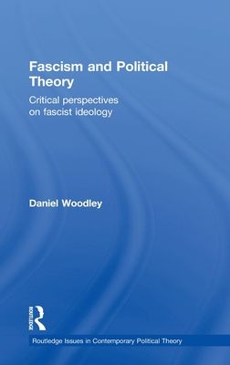 Fascism and Political Theory : Critical Perspectives on Fascist Ideology