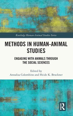 Methods in Human-Animal Studies : Engaging With Animals Through the Social Sciences
