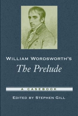 William Wordsworth's The Prelude : A Casebook
