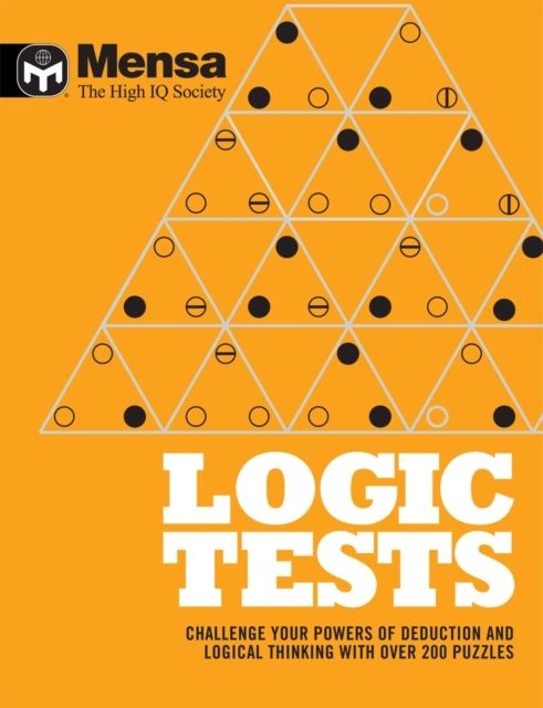Mensa: Logic Tests : Challenge Your Powers of Deduction and Logical Thinking
