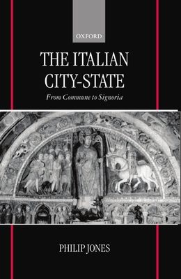 The Italian City-State : From Commune to Signoria