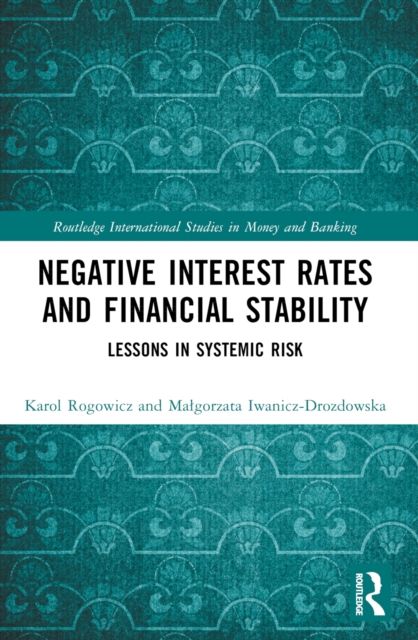 Negative Interest Rates and Financial Stability : Lessons in Systemic Risk
