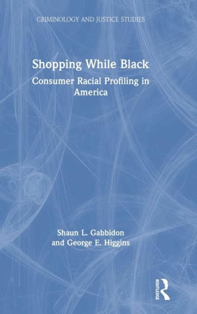 Shopping While Black : Consumer Racial Profiling in America