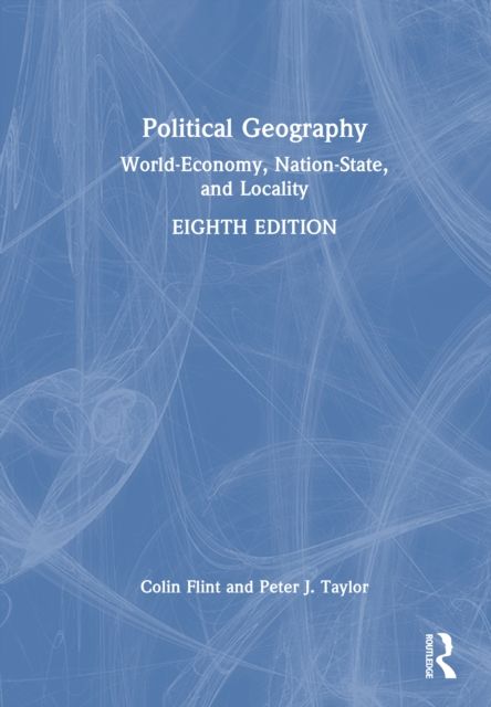 Political Geography : World-Economy, Nation-State, and Locality