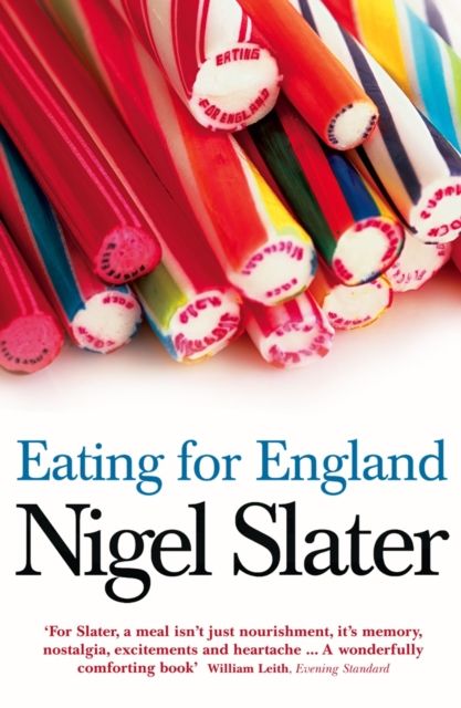 Eating for England : The Delights and Eccentricities of the British at Table